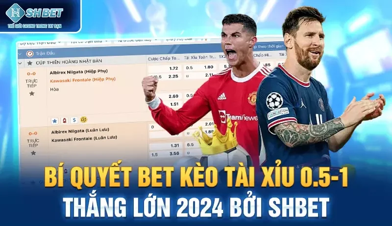 kèo tài xỉu 0.5-1