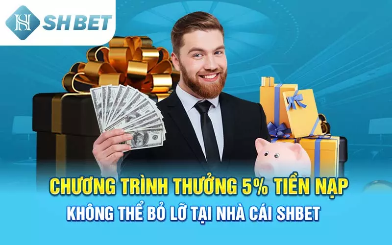 Thưởng khi tiến hành nạp tiền tại SHBET