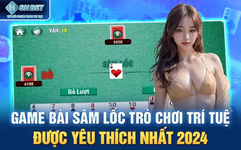 Cách chơi game bài sâm lốc