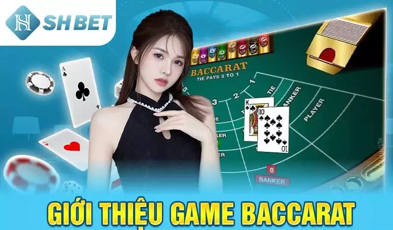 Giới thiệu game Baccarat