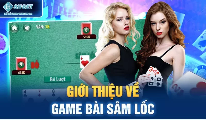 Giới thiệu về game bài sâm lốc