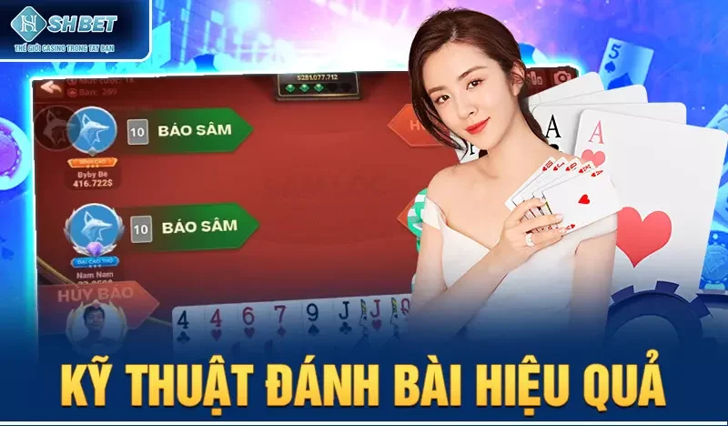 Kỹ thuật đánh bài hiệu quả