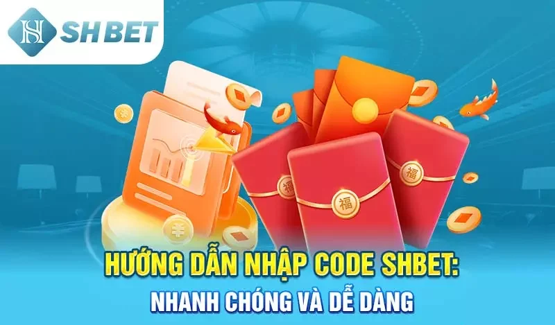 Hướng dẫn nhập code SHBET: nhanh chóng và dễ dàng