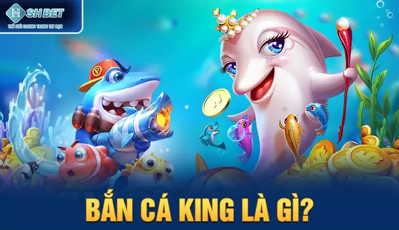 Bắn cá king