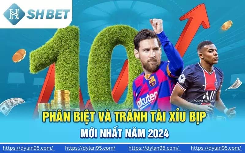 Phân biệt và tránh tài xỉu bịp mới nhất năm 2024