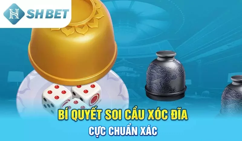 Bí quyết soi cầu xóc đĩa cực chuẩn xác