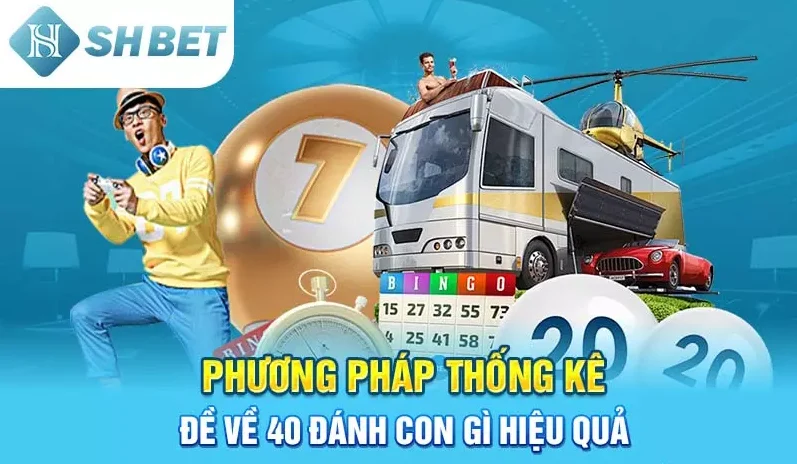 Phương pháp thống kê đề về 40 đánh con gì hiệu quả