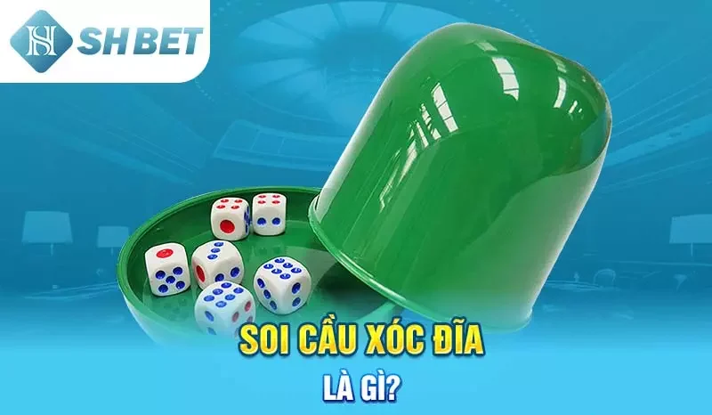 Soi cầu xóc đĩa là gì?