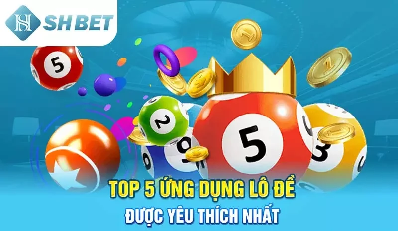 Top 5 app lô đề được yêu thích nhất