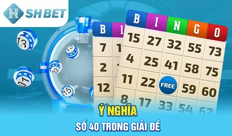 Ý nghĩa số 40 trong giải đề